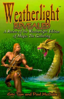 Weatherlight Revealed: A Review of the Weatherlight Edition of Magic, the Gathering - Eric Tam