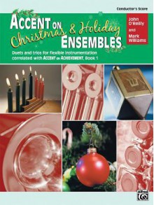 Accent on Christmas and Holiday Ensembles: Conductor's Score, Conductor Score - John O'Reilly, Mark Williams