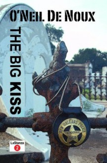 The Big Kiss (LaStanza New Orleans Police Novels) - O'Neil de Noux