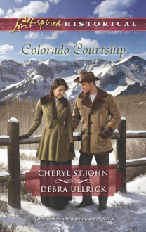 Colorado Courtship: Winter of DreamsThe Rancher's Sweetheart - Cheryl St.John, Debra Ullrick