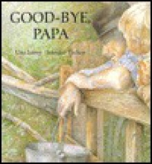 Good-Bye, Papa - Una Leavy, Jennifer Eachus