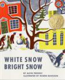 White Snow, Bright Snow - Alvin Tresselt