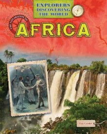 The Exploration of Africa - Tim Cooke