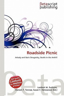 Roadside Picnic - Lambert M. Surhone, Susan F. Marseken