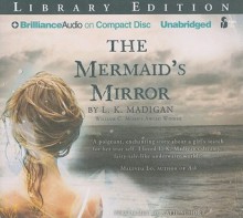 The Mermaid's Mirror - L.K. Madigan