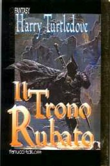 Il trono rubato - Harry Turtledove