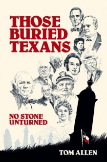 Those Buried Texans - Tom Allen