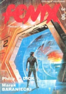 Fenix 1990 3 (3) - William Gibson, Philip K. Dick, Andrzej Sapkowski, Rafał A. Ziemkiewicz, Michael Swanwick, Marek Baraniecki, Redakcja magazynu Fenix, Eileen Gunn