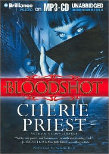 Bloodshot - Cherie Priest