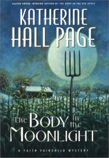 The Body in the Moonlight (Faith Fairchild Mystery, #11) - Katherine Hall Page