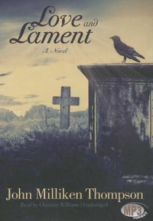 Love and Lament - John Milliken Thompson, To Be Announced