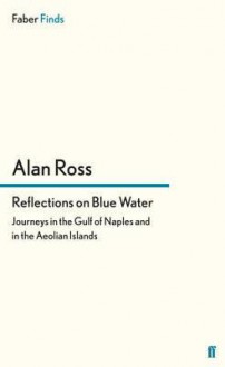 Reflections on Blue Water - Alan Ross