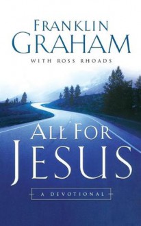 All for Jesus: A Devotional - Franklin Graham