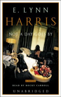 Not a Day Goes By - E. Lynn Harris