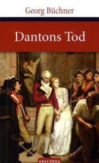 Georg Büchner: "Dantons Tod". (Oldenbourg Interpretationen, Bd. 34) - Werner Frizen, Georg Büchner