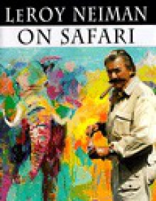 Leroy Neiman on Safari - LeRoy Neiman