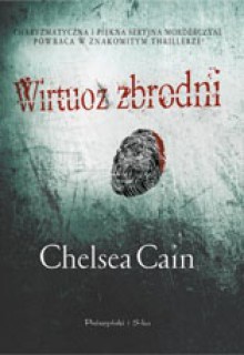 Wirtuoz zbrodni - Chelsea Cain