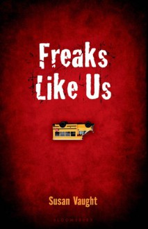 Freaks Like Us - Susan Vaught