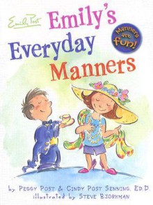 Emily's Everyday Manners - Cindy Post Senning, Steve Björkman, Cindy Post Senning