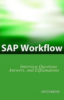 Sap Workflow Interview Questions, Answers, And Explanations - Jim Stewart