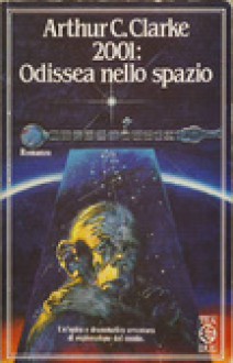 2001: Odissea nello spazio - Bruno Oddera, Arthur C. Clarke