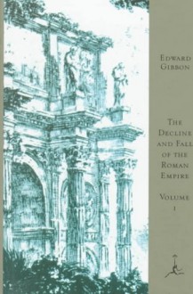 The Decline and Fall of the Roman Empire, Vol. 1 - Edward Gibbon,Daniel J. Boorstin