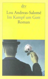 Im Kampf um Gott: Roman - Lou Andreas-Salomé