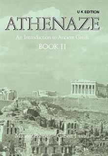 Athenaze: Student's Book II: Introduction to Ancient Greek: Student's Book Bk.2 - Maurice Balme, Gilbert Lawall