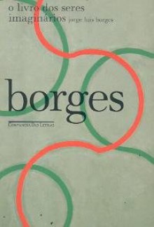 O Livro dos Seres Imaginários - Jorge Luis Borges, Heloisa Jahn