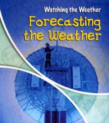 Forecasting the Weather - Elizabeth Miles