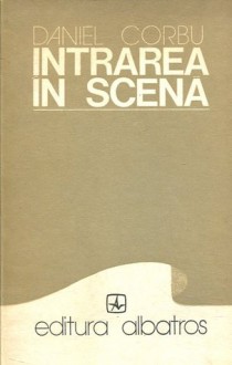 Intrarea în scenă - Daniel Corbu