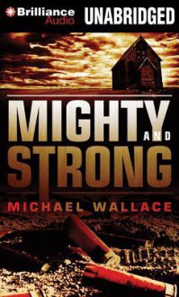 Mighty and Strong - Michael Wallace, Arielle DeLisle