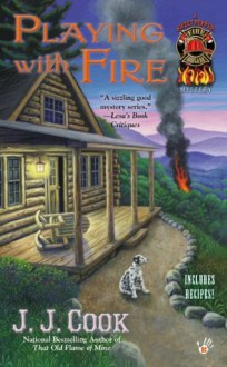 Playing with Fire (A Sweet Pepper Fire Brigade) - J.J. Cook