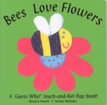 Bees Love Flowers (Touch & Feel Flap Books) - Richard Powell