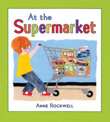 At the Supermarket - Anne F. Rockwell