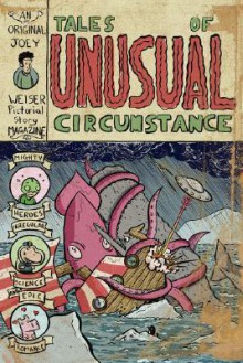 Tales of Unusual Circumstance - Joey Weiser