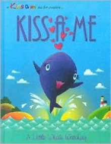 Kiss a Me: A Little Whale Watching - Babette Douglas, Barry Rockwell