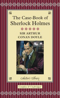 The Case-Book of Sherlock Holmes - Arthur Conan Doyle