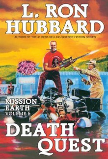 Death Quest: Mission Earth Volume 6 - L. Ron Hubbard