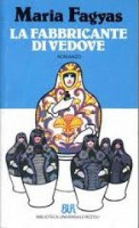 La fabbricante di vedove - Maria Fagyas, Marina Valente