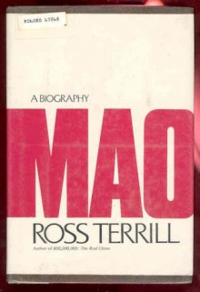 Mao a Biography - Ross Terrill