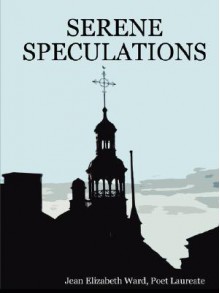 Serene Speculations - Jean Elizabeth Ward