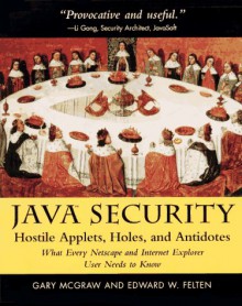 Java Security: Hostile Applets, Holes, and Antidotes - Gary McGraw