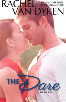 The Dare (The Bet Series Book 3) (Volume 3) - Rachel Van Dyken