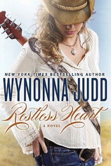 Restless Heart: A Novel - Wynonna Judd