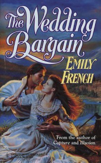 The Wedding Bargain (Harlequin Historical, #336) - Emily French