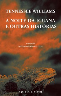 A Noite da Iguana e Outras Histórias - Tennessee Williams