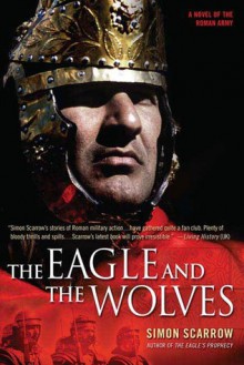 The Eagle and the Wolves - Simon Scarrow