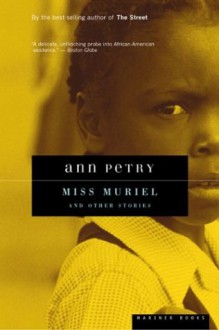 Miss Muriel and Other Stories - Ann Petry