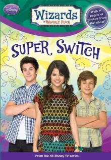 Super Switch! (Wizards of Waverly Place) - Heather Alexander